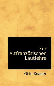 Paperback Zur Altfranzösischen Lautlehre Book