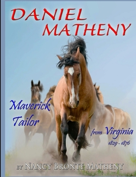 Paperback Daniel Matheny: Maverick Tailor from Virginia, 1829 - 1876 Book