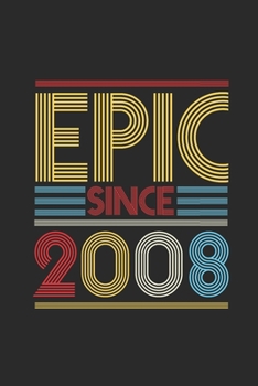 Paperback Epic Since 2008: Blank Lined Notebook (6" x 9" - 120 pages) Birthday Themed Notebook for Daily Journal, Diary, and Gift Book