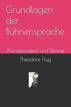 Grundlagen der Bühnensprache: Phonationsatem und Stimme