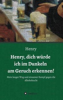 Hardcover Henry, dich würde ich im Dunkeln am Geruch erkennen! [German] Book