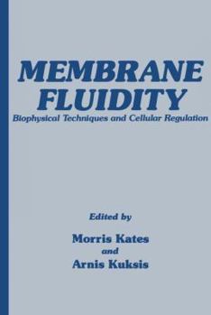 Hardcover Membrane Fluidity: Biophysical Techniques and Cellular Regulation Book