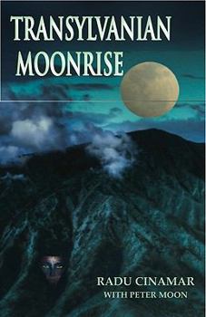 Paperback Transylvanian Moonrise: A Secret Initiation in the Mysterious Land of the Gods Book