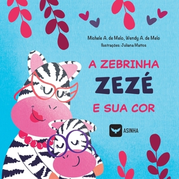 Paperback A zebrinha Zezé e sua cor [Portuguese] Book