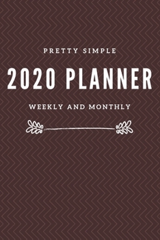 Paperback 2020 Planner Weekly and Monthly: January 2020 to December 2020 Pretty Simple Planners Book