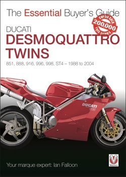 Paperback Ducati Desmoquattro Twins - 851, 888, 916, 996, 998, St4 1988 to 2004: The Essential Buyer's Guide Book