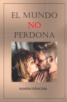 Paperback El mundo no perdona: canción de amor [Spanish] Book