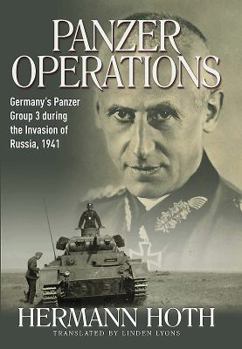 Panzer Operations: Germany's Panzer Group 3 During the Invasion of Russia, 1941 - Book #11 of the Die Wehrmacht Im Kampf