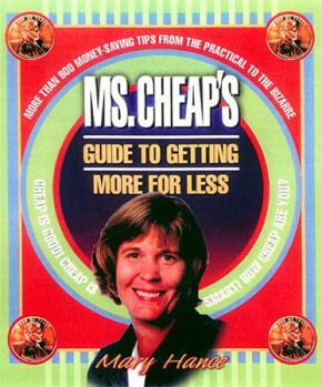 Paperback Ms. Cheap's Guide to Getting More for Less Book