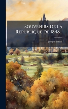 Hardcover Souvenirs De La RÃ(c)publique De 1848... [French] Book