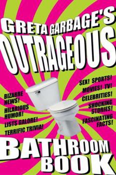 Paperback Greta Garbage's Outrageous Bathroom Book