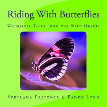 Paperback Riding With Butterflies: Whimsical Tales From the Wild Hearts Book