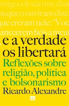 Paperback E a verdade os libertará: Reflexões sobre religião, política e bolsonarismo [Portuguese] Book