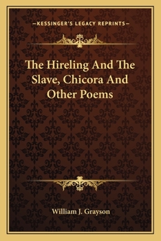 Paperback The Hireling And The Slave, Chicora And Other Poems Book