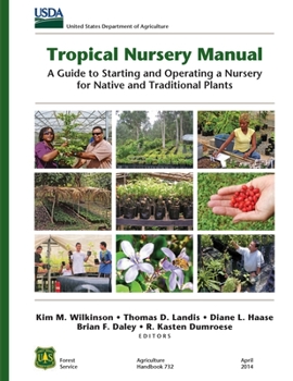 Paperback Tropical Nursery Manual: A Guide to Starting and Operating a Nursery for Native and Traditional Plants Book