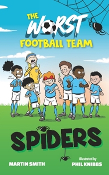 Paperback The Worst Football Team 3: Spiders: Hilarious football story for children aged 4-8 Book