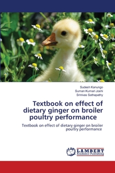 Paperback Textbook on effect of dietary ginger on broiler poultry performance Book