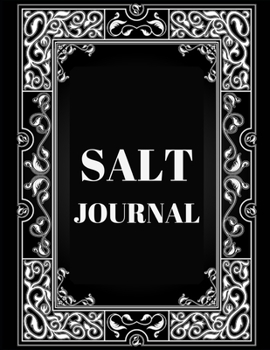 Paperback Salt Journal: Salt intake Log for recording your salt intake on a daily basis, so as to maximize good health (Salt intake record) Book