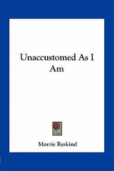 Paperback Unaccustomed As I Am Book