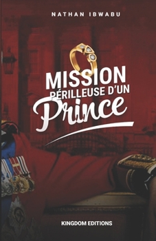 Paperback Mission Perilleuse d'Un Prince [French] Book