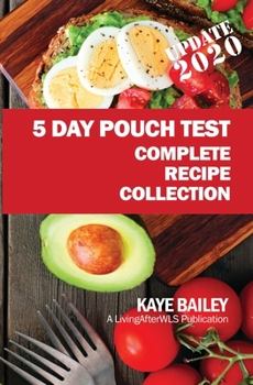 Paperback 5 Day Pouch Test Complete Recipe Collection: Find your weight loss surgery tool in five focused days. Book