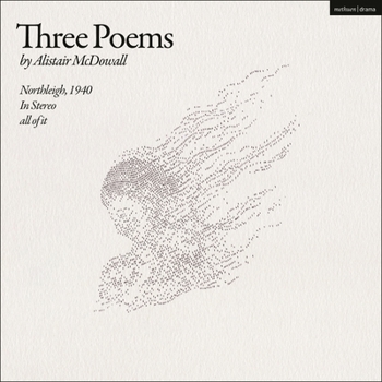 Paperback Three Poems: Northleigh, 1940; In Stereo; All of It Book