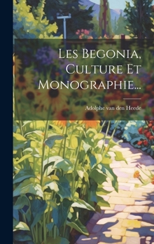 Hardcover Les Begonia, Culture Et Monographie... [French] Book
