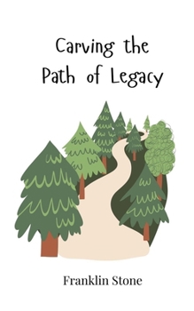 Paperback Carving the Path of Legacy Book
