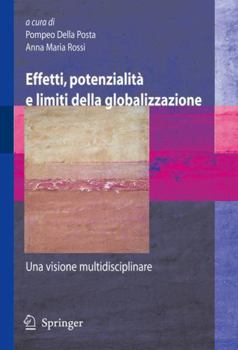 Paperback Effetti, Potenzialità E Limiti Della Globalizzazione: Una Visione Multidisciplinare [Italian] Book