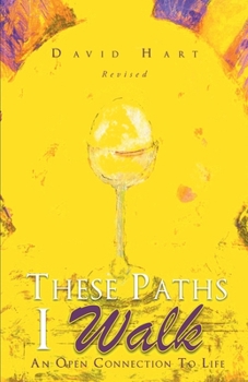 Paperback These Paths I Walk: An Open Connection to Life Book