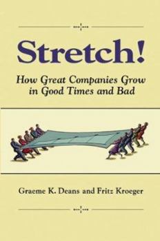 Hardcover Stretch!: How Great Companies Grow in Good Times and Bad Book