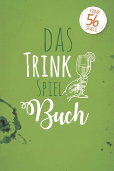 Paperback Das Trinkspielbuch: Das Buch f?r Bierathleten mit 56 genialen Partyspiele [German] Book