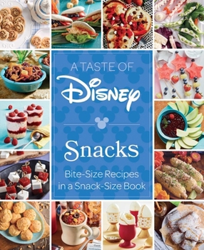 Hardcover A Taste of Disney: Snacks: Bite-Size Recipes in a Snack-Size Book