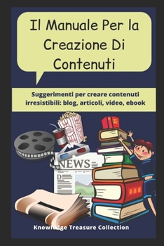 Paperback Il Manuale Per la Creazione Di Contenuti [Italian] Book
