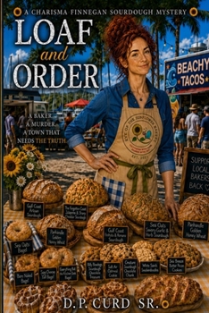 Loaf and Order (The Charisma Finnegan Sourdough Mysteries)