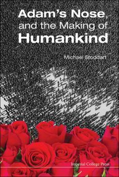 Hardcover Adam's Nose, and the Making of Humankind Book