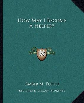 Paperback How May I Become A Helper? Book