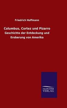 Hardcover Columbus, Cortez und Pizarro [German] Book