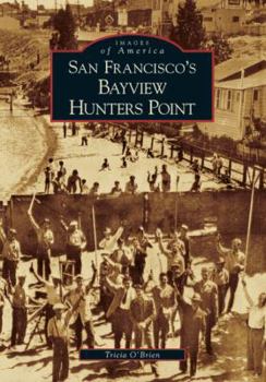 San Francisco's Bayview Hunters Point - Book  of the Images of America: California