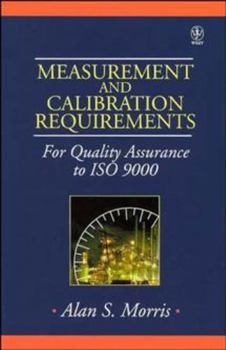 Hardcover Measurement and Calibration Requirements for Quality Assurance to ISO 9000 Book