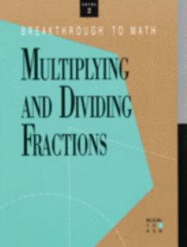 Hardcover Breakthrough to Math: Fractions, Decimals and Percents, Reading Level 4: Multiplying and Dividing Fractions, Level 2 Book