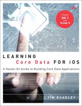 Paperback Learning Core Data for IOS: A Hands-On Guide to Building Core Data Applications Book