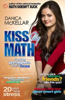 Hardcover Kiss My Math: Showing Pre-Algebra Who's Boss Book