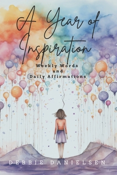 Paperback A Year of Inspiration: Weekly Words and Daily Affirmations Book