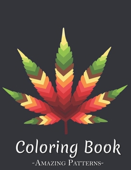 Paperback Adult Coloring Book Featuring The World'S Most Beautiful Stained For Meditative Mindfulness, Stress Relief And Relaxation ( Colorful-Cannabis-Leaf Col Book