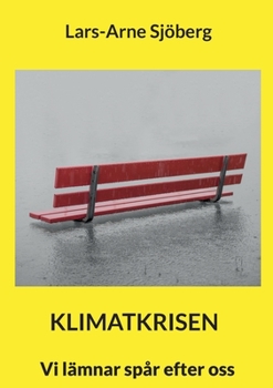 Paperback Klimatkrisen: Vi lämnar spår efter oss [Swedish] Book