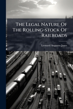The Legal Nature Of The Rolling-stock Of Railroads...