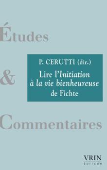 Paperback Lire l'Initiation a la Vie Bienheureuse de Fichte [French] Book