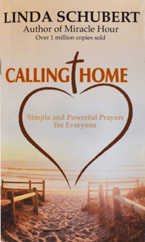 Paperback Calling Home: Simple and Powerful Prayers for Everyone Book