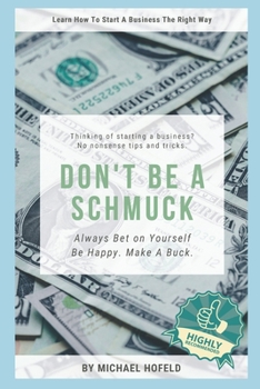 Paperback Don't Be A Schmuck: Always Bet on Yourself Book